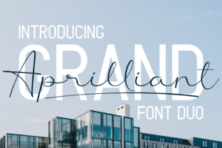 Grand Aprilliant Duo: A Font Pairing for Authentic Branding