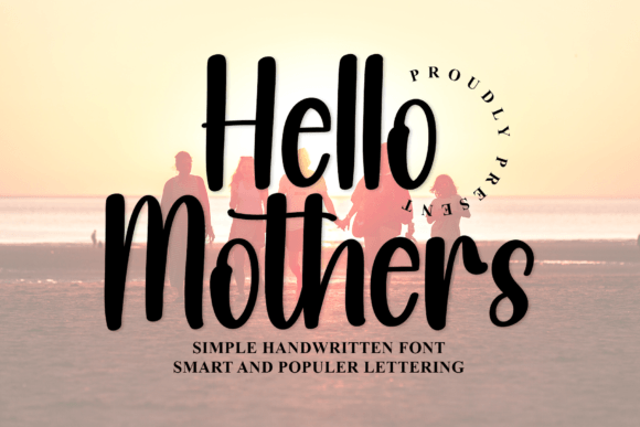 The Warmth of Hello Mothers: A Script Font for Personal Projects